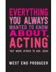 Everything You Always Wanted to Know About Acting (But Were Afraid to Ask, Dear) - 9781848423473-thumb