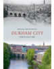 Durham City Through Time - 9781848685192-thumb