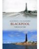 Blackpool Through Time - 9781848686625-thumb