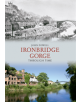 Ironbridge Gorge Through Time - 9781848686717-thumb