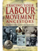 Tracing Your Labour Movement Ancestors: a Guide for Family Historians - 9781848840591-thumb