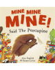 Mine Mine Mine! Said The Porcupine - 9781848864566-thumb