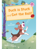 Duck is Stuck and Get The Ball! - 9781848866133-thumb