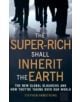 The Super-Rich Shall Inherit the Earth - 9781849010412-thumb