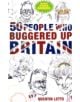 50 People Who Buggered Up Britain - 9781849011273-thumb