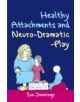 Healthy Attachments and Neuro-Dramatic-Play - 9781849050142-thumb