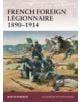 French Foreign Legionnaire 1890-1914 - Bloomsbury Publishing PLC - 9781849084222-thumb