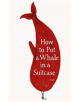 How to Put a Whale in a Suitcase - 9781849766234-thumb