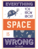 Everything You Know About Space is Wrong - 9781849944304-thumb