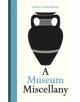 Museum Miscellany, A - 9781851245116-thumb