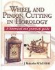 Wheel and Pinion Cutting in Horology: Historical and Practical Guide - 9781861262455-thumb