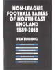 Non-League Football Tables of North East England 1889-2018 - 9781862233881-thumb