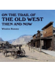 On the Trail of the Old West Then and Now - 9781870067867-thumb