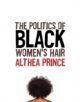 Politics of Black Women's Hair - Insomniac Press - 9781897178874-thumb