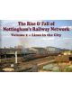 The Rise and Fall of Nottingham's Railway Network - 9781901945706-thumb