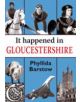 It Happened in Gloucestershire - 9781906122300-thumb