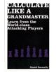 Calculate Like a Grandmaster - 9781906388690-thumb