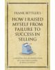 Frank Bettger's How I Raised Myself from Failure to Success in Selling - 9781906821319-thumb