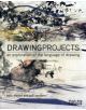 Drawing Projects: An Exploration of the Language of Drawing - 9781907317255-thumb