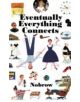 Eventually everything connects - 9781907704888-thumb