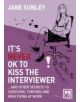 It's Never Ok to Kiss the Interviewer - 9781907794605-thumb