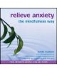 Relieve Anxiety the Mindfulness Way - 9781908740359-thumb