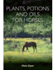 Plants, Potions and Oils for Horses - 9781908809582-thumb