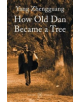 How Old Dan Became a Tree - 9781908853967-thumb