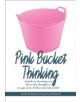 Pink Bucket Thinking - 9781909116412-thumb