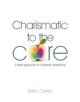 Charismatic to the Core - 9781909116481-thumb