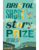 Bristol Short Story Prize Anthology Volume 11 - Tangent Books - 9781910089781-thumb