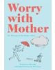 Worry with Mother - 9781910232354-thumb