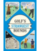 Golf's Strangest Rounds - 9781910232934-thumb