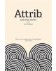 Attrib. and other stories - Influx Press - 9781910312162-thumb