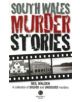 South Wales Murder Stories: Recalling the Events of Some of South Wales - 9781910551172-thumb