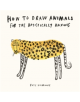 How to Draw Animals for the Artistically Anxious - 9781910552698-thumb