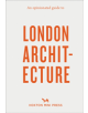 An Opinionated Guide To London Architecture - 9781910566558-thumb