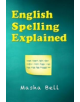 English Spelling Explained - 9781910903087-thumb