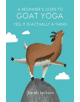 A Beginner's Guide to Goat Yoga - 9781911026853-thumb