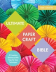 Ultimate Paper Craft Bible - 9781911163428-thumb