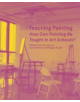 Teaching Painting: How Can Painting Be Taught in Art Schools? - 9781911164104-thumb