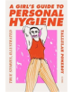 A Girl's Guide to Personal Hygiene - 9781911617761-thumb