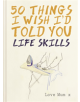 50 Things I Wish I'd Told You - 9781911624332-thumb