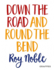 Down the Road and Round the Bend - 9781912050178-thumb