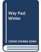 The Way Past Winter - 9781912626076-thumb