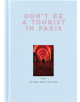 Don't Be a Tourist in Paris - 9781916430921-thumb