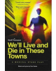 We'll Live & Die in These Towns - 9781916499805-thumb