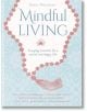 Mindful Living: Everyday Practices for a Sacred and Happy Life - Rockpool Publishing - 9781925682854-thumb