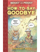 Benny and Penny How to Say Goodbye - 9781935179993-thumb