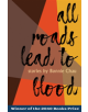 All Roads Lead to Blood - 9781939650870-thumb